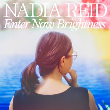 Nadia Reid -  Enter Now Brightness